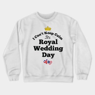 Funny I Can't Keep Calm Royal Wedding 2018 Memorabilia Gifts Crewneck Sweatshirt